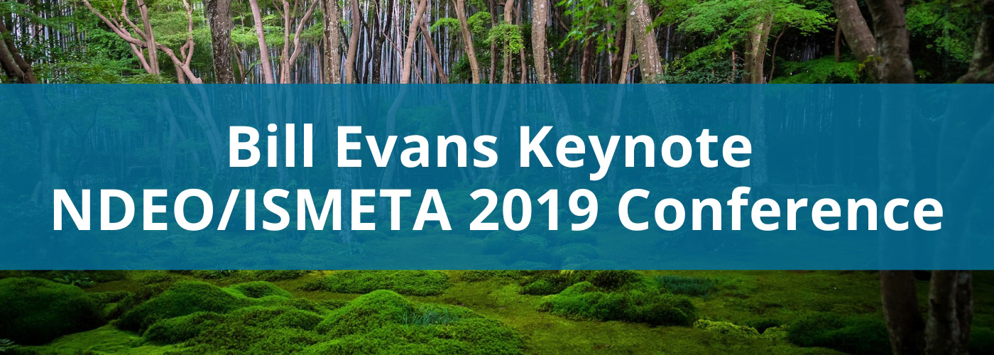 Bill Evans Keynote NDEO/ISMETA 2019 Conference