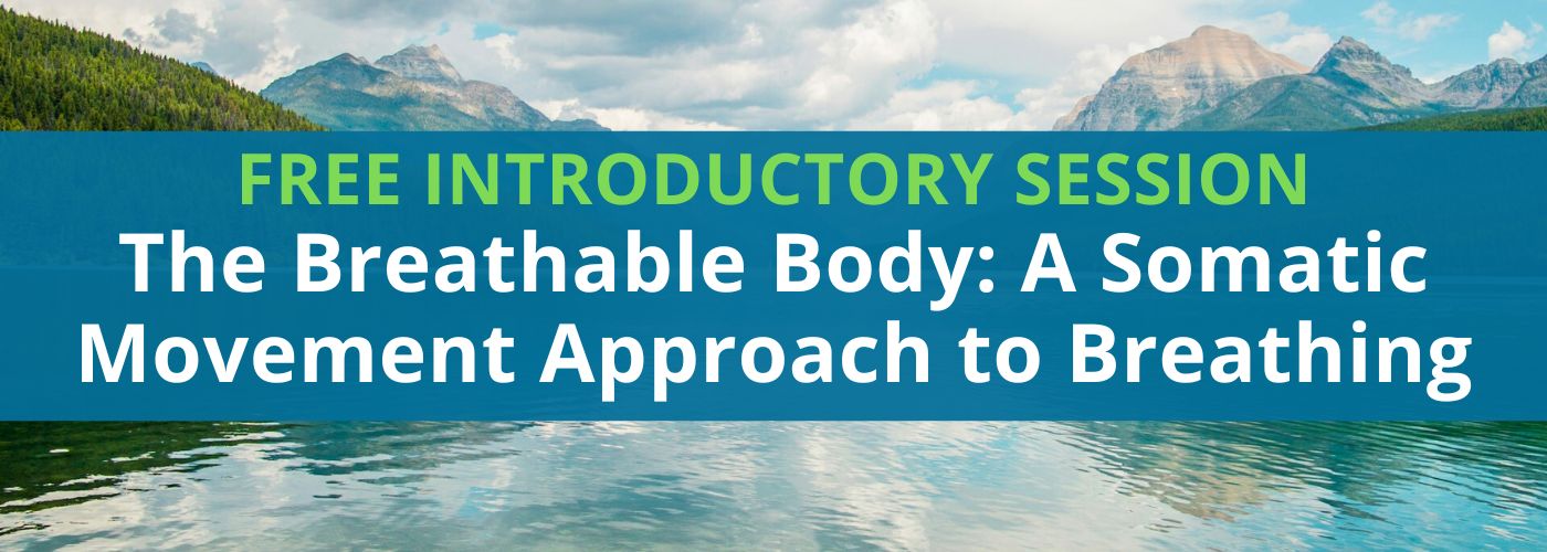 The Breathable Body - A Somatic Movement Approach to Breathing Free Introductory Session