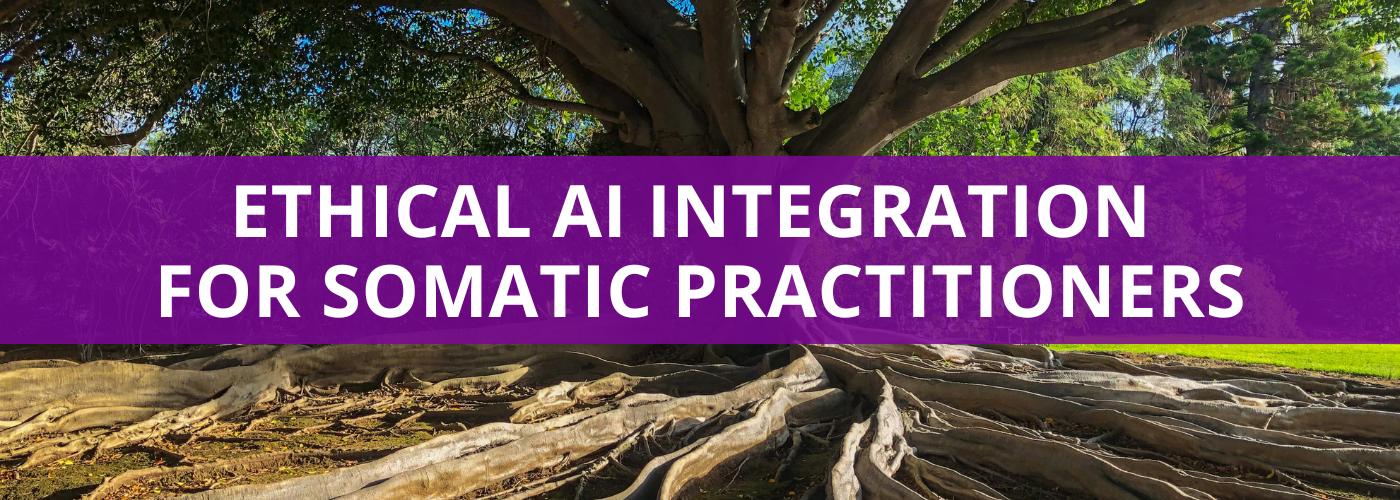 Ethical AI Integration for Somatic Practitioners