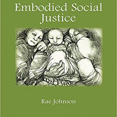embodied social justice Rae johnson Phd